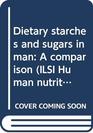 Dietary starches and sugars in man A comparison