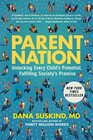 Parent Nation Unlocking Every Child's Potential Fulfilling Society's Promise