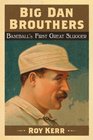 Big Dan Brouthers: Baseball's First Great Slugger