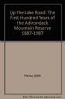 Up the Lake Road The First Hundred Years of the Adirondack Mountain Reserve 18871987