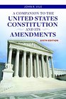 A Companion to the United States Constitution and Its Amendments 6th Edition