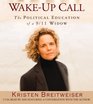 Wake-Up Call: The Political Education of a 9/11 Widow (Audio CD) (Abridged)