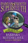 Damian Drooth Supersleuth The Case of the Disappearing Daughter
