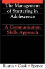Management of Stuttering in Adolescence A Communication Skills Approach