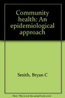 Community health An epidemiological approach