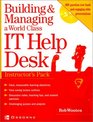 Building  Managing a World Class It Help Desk Instructor's Pack