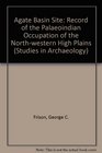 Agate Basin Site A Record of the Paleoindian Occupation of the Northwestern High Plains