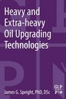 Heavy and Extraheavy Oil Upgrading Technologies