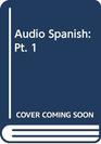 Audio Spanish Pt 1