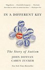 In a Different Key The Story of Autism