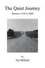 The Quiet Journey Memoirs 1936 to 2000
