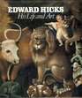 Edward Hicks His Life and Art