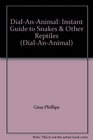 DialAnAnimal Instant Guide to Snakes  Other Reptiles