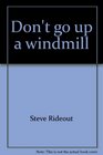 Don't go up a windmill Poems