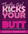 Thrifty Girl Kicks Your Financial Butt get a grip on your finances without dying of boredom