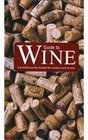 Guide to Wine A Practical Journey Through the Exciting World of Wine
