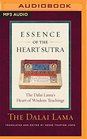 Essence of the Heart Sutra The Dalai Lama's Heart of Wisdom Teachings