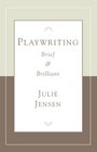 Playwrighting, Brief and Brilliant (Career Development Series)