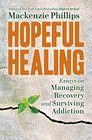 Hopeful Healing: Essays on Managing Recovery and Surviving Addiction