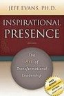 Inspirational Presence The Art of Transformational Leadership