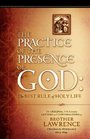 The Practice of the Presence of God The Original 17th Century Letters and Conversations of Brother Lawrence