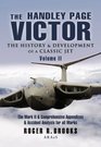 HANDLEY PAGE VICTOR   VOLUME 2 The Mark 2 and Comprehensive Appendices and Accident Analysis for all Marks