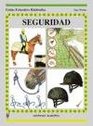 Seguridad / Safety Guias Ecuestres Ilustradas / Horse Illustrated Guides