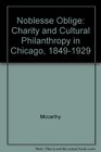 Noblesse Oblige Charity and Cultural Philanthropy in Chicago 18491929