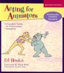 Acting for Animators Revised Edition A Complete Guide to Performance Animation