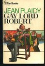 Gay Lord Robert (Tudor Saga, Bk 11)