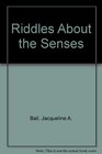 Riddles About the Senses