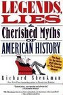 Legends, Lies, and Cherished Myths of American History