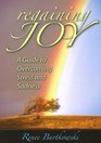 Regaining Joy A Guide to Overcoming Stress and Sadness