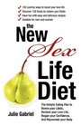 The New Sex Life Diet The Holistic Eating Plan to Revive Your Libido Reclaim Your Love Life Regain Your Confidence and Rejuvenate Your Body