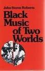 Black Music of Two Worlds