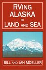 Rving Alaska by Land and Sea