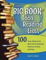 The Big Book of Teen Reading Lists 100 Great Readytouse Book Lists for Educators Librarians Parents and Teens