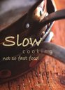 Slow Cooking Not So Fast Food