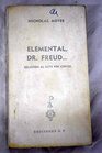 Elemental Dr Freud