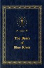 The Bears of Blue River (The Library of Indiana Classics)
