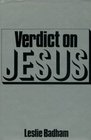 Verdict on Jesus  a new statement of evidence