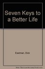 Seven Keys to a Better Life