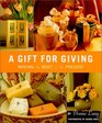 A Gift for Giving  Making the Most of the Present