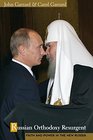 Russian Orthodoxy Resurgent Faith and Power in the New Russia