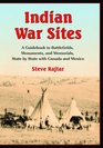 Indian War Sites A Guidebook to Battlefields Monuments and Memorials State by State with Canada and Mexico