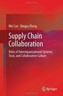 Supply Chain Collaboration Roles of Interorganizational Systems Trust and Collaborative Culture