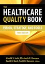 The Healthcare Quality Book Vision Strategy and Tools