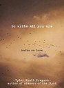 To Write All You Are Haiku on Love