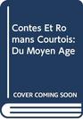 Contes Et Romans Courtois Du Moyen Age