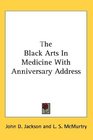 The Black Arts In Medicine With Anniversary Address